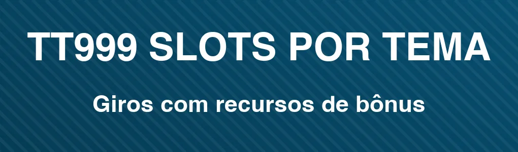 TT999: slots com recursos de bônus
